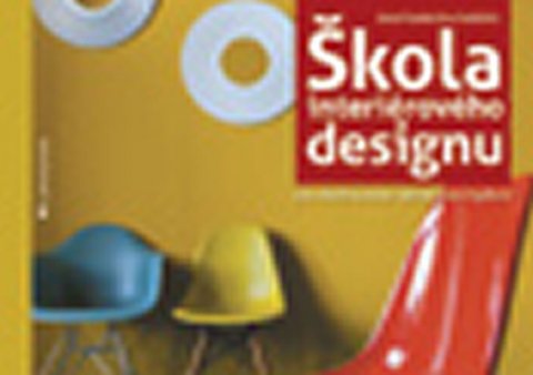 kolektiv autorů: Škola interiérového designu pro všechny, koho zajímá dobré bydlení kolektiv autorů: Škola interiérového designu pro všechny, koho zajímá dobré bydlení