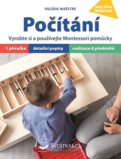 Maëstre Valerie: Počítání - Vyrobte si a používejte Montessori pomůcky Maëstre Valerie: Počítání - Vyrobte si a používejte Montessori pomůcky