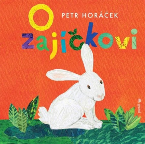 Horáček Petr: O zajíčkovi Horáček Petr: O zajíčkovi