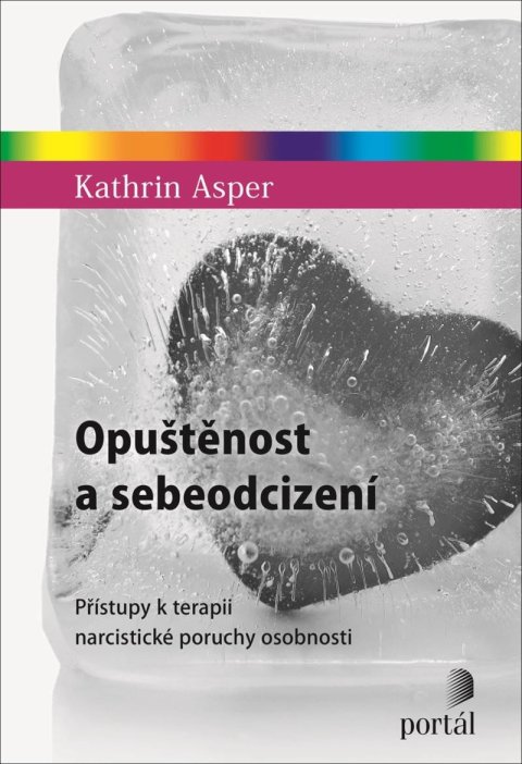 Asper Kathrin: Opuštěnost a sebeodcizení - Přístupy k terapii narcistické poruchy osobnost