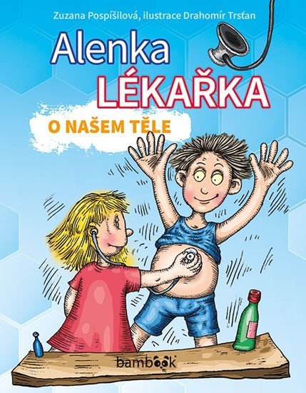 Pospíšilová Zuzana: Alenka lékařka - O našem těle