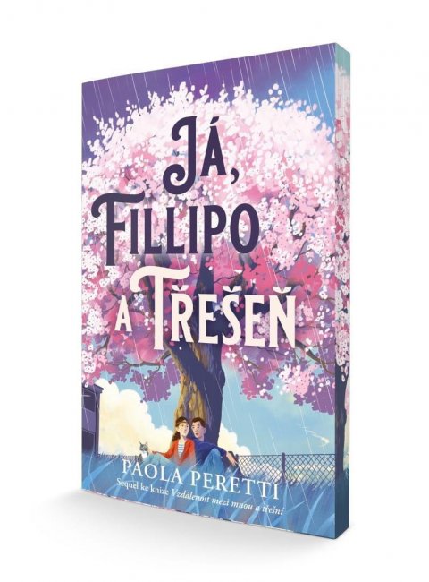 Peretti Paola: Já, Filippo a třešeň (Sequel ke knize Vzdálenost mezi mnou a třešní)
