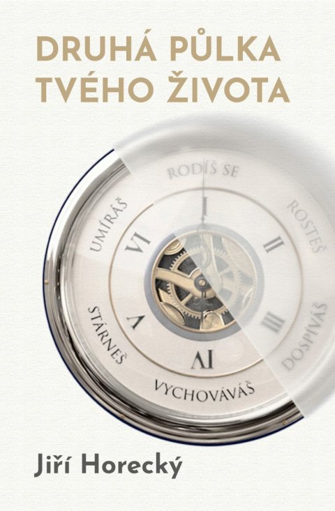 Horecký Jiří: Druhá půlka tvého života