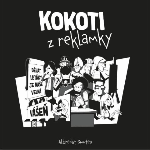 Smuten Albrecht: Kokoti z reklamky Smuten Albrecht: Kokoti z reklamky