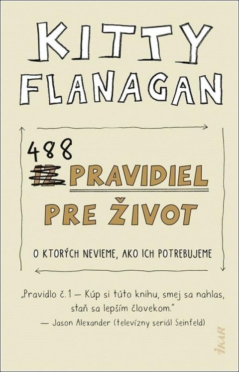 Flanaganová Kitty: 488 pravidiel pre život o ktorých nevieme, ako ich potrebujeme (slovensky)