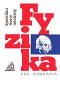 Bartuška Karel: Fyzika pro gymnázia - Speciální teorie relativity Bartuška Karel: Fyzika pro gymnázia - Speciální teorie relativity