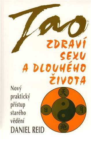 Reid Daniel: Tao zdraví, sexu a dlouhého života