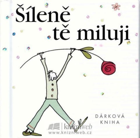 Exleyová Helen: Šíleně tě miluji - dárková kniha