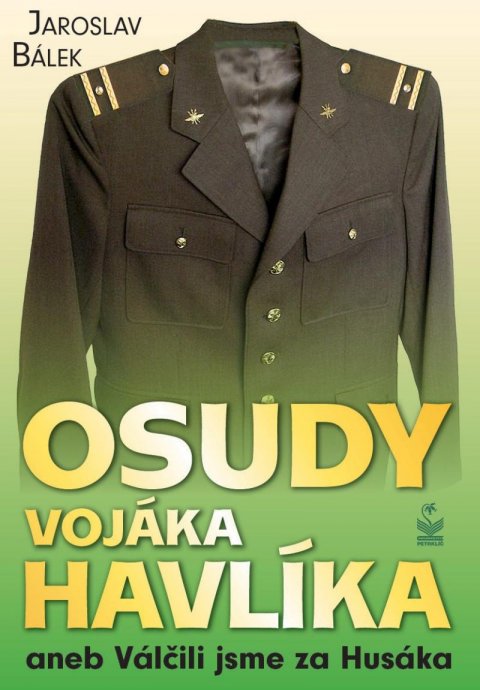 Bálek Jaroslav: Osudy vojáka Havlíka aneb Válčili jsme za Husáka