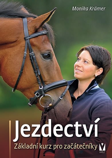 Krämer Monika: Jezdectví - Základní kurz pro začátečníky