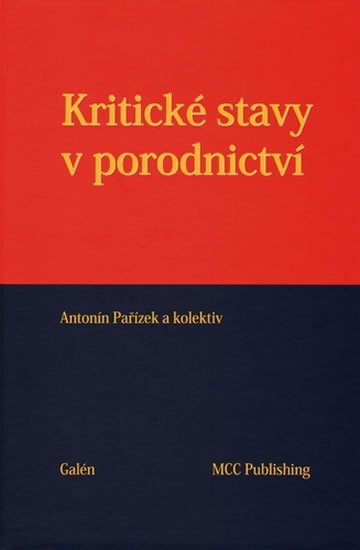 Pařízek Antonín: Kritické stavy v porodnictví Pařízek Antonín: Kritické stavy v porodnictví