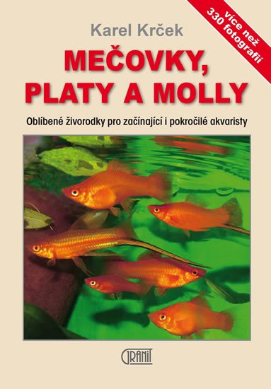 Krček Karel: Mečovky, platy a Molly - Oblíbené živorodky pro začínající i pokročilé akva