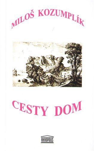 Kozumplík Miloš: Cesty dom