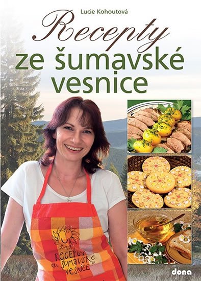 Kohoutová Lucie: Recepty ze šumavské vesnice