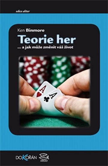 Binmore Ken: Teorie her... a jak může změnit váš život