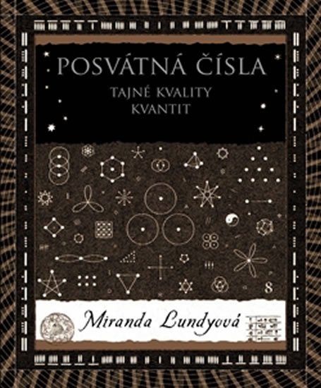 Lundyová Miranda: Posvátná čísla - Tajné kvality kvantit Lundyová Miranda: Posvátná čísla - Tajné kvality kvantit