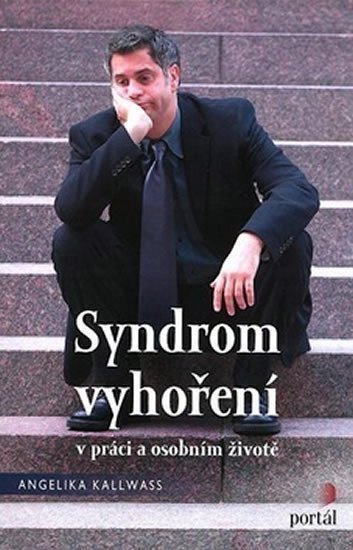 Kallwas Angelika: Syndrom vyhoření v práci a osobním životě