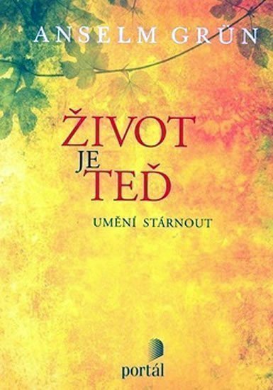 Grün Anselm: Život je teď
