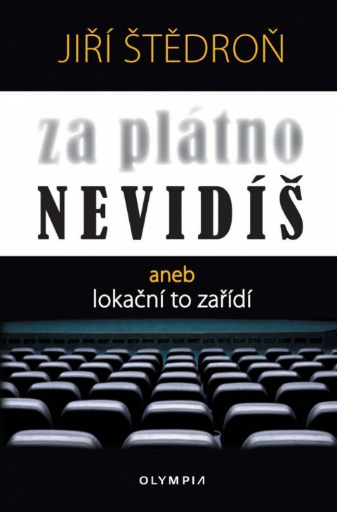 Štědroň Jiří: Za plátno nevidíš aneb lokační to zařídí Štědroň Jiří: Za plátno nevidíš aneb lokační to zařídí