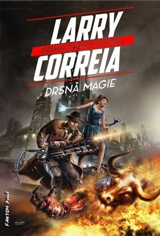 Correia Larry: Grimnoirské kroniky 1 - Drsná magie