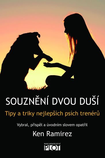 Ramirez Ken: Souznění dvou duší - Tipy a triky nejlepších psích trenérů