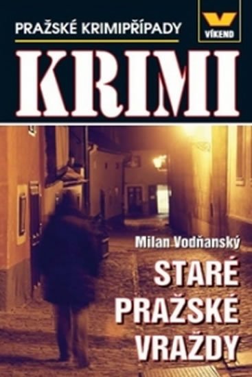Vodňanský Milan: Staré pražské vraždy - Pražské krimipřípady
