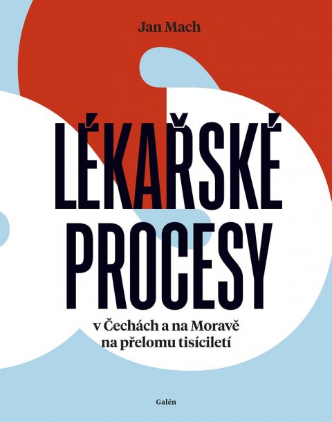 Mach Jan: Lékařské procesy v Čechách a na Moravě na přelomu tisíciletí Mach Jan: Lékařské procesy v Čechách a na Moravě na přelomu tisíciletí