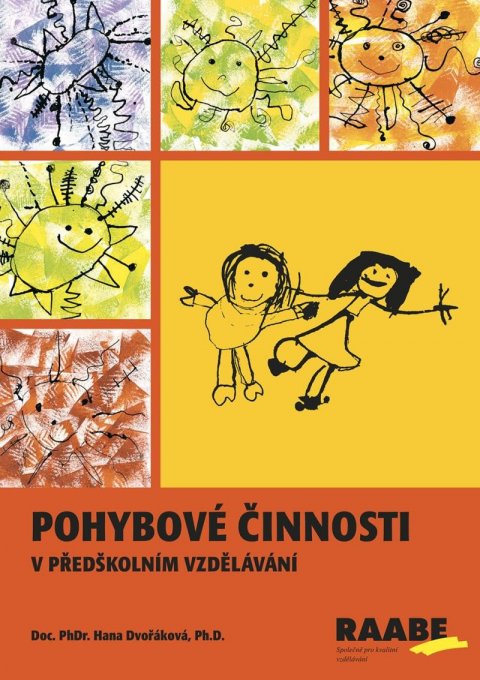 Dvořáková Hana: Pohybové činnosti v předškolním vzdělávání Dvořáková Hana: Pohybové činnosti v předškolním vzdělávání