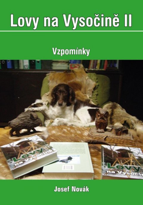 Novák Josef: Lovy na Vysočině II. - Vzpomínky Novák Josef: Lovy na Vysočině II. - Vzpomínky