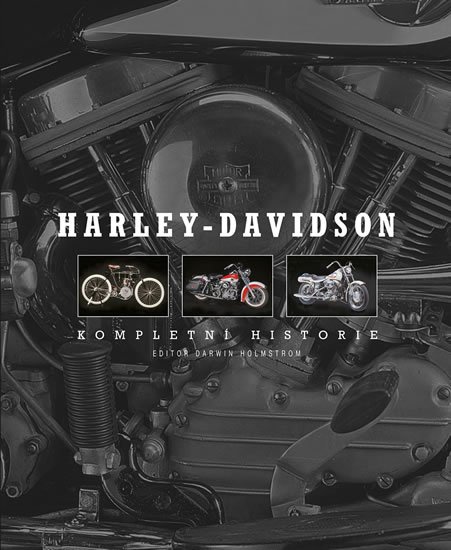 Holmstrom Darwin: Harley-Davidson - Kompletní historie Holmstrom Darwin: Harley-Davidson - Kompletní historie