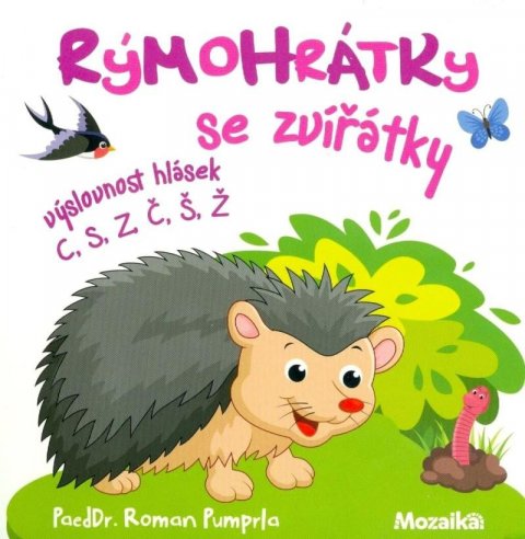 neuveden: Rýmohrátky se zvířátky - výslovnost hlásek C, S, Z, Č, Š, Ž neuveden: Rýmohrátky se zvířátky - výslovnost hlásek C, S, Z, Č, Š, Ž