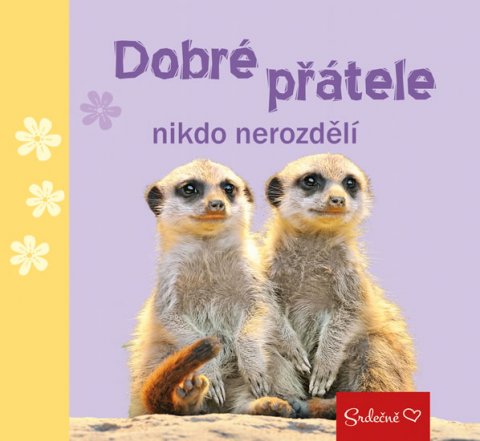 neuveden: Dobré přátele nikdo nerozdělí