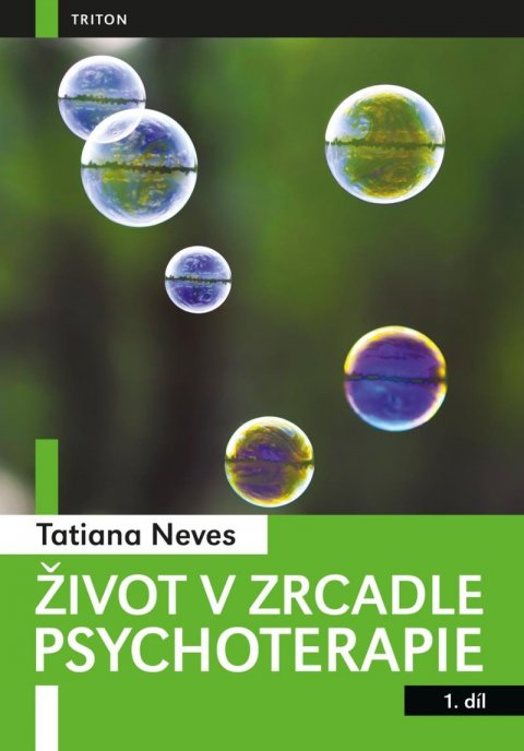 Neves Tatiana: Život v zrcadle psychoterapie I.