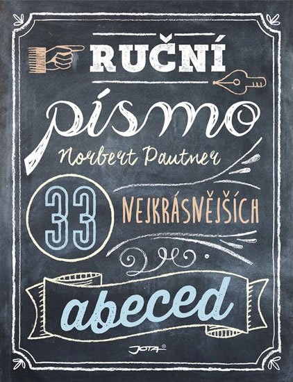 Pautner Norbert: Ruční písmo - 33 nejkrásnějších abeced Pautner Norbert: Ruční písmo - 33 nejkrásnějších abeced