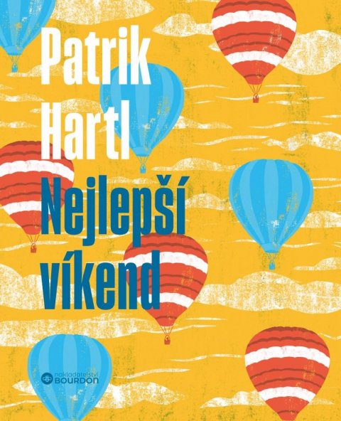 Hartl Patrik: Nejlepší víkend / Dárkové ilustrované vydání Hartl Patrik: Nejlepší víkend / Dárkové ilustrované vydání