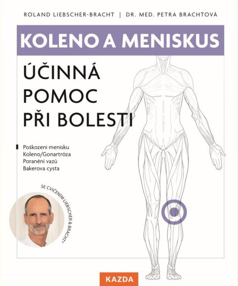 Brachtová Petra: Koleno a meniskus - Účinná pomoc při bolesti Brachtová Petra: Koleno a meniskus - Účinná pomoc při bolesti