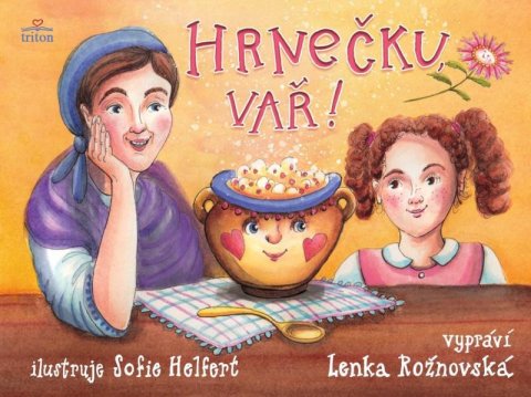 Rožnovská Lenka: Hrnečku, vař!