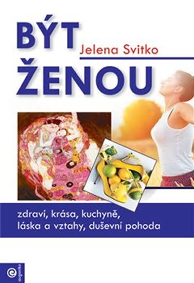 Svitko Jelena: Být ženou Svitko Jelena: Být ženou