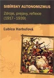 Harbuľová Ľubica: Sibírsky autonomizmus Harbuľová Ľubica: Sibírsky autonomizmus