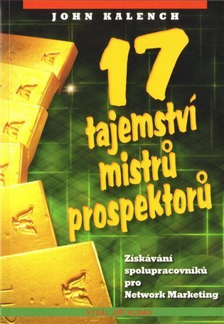 Kalench John: 17 tajemství mistrů prospektorů