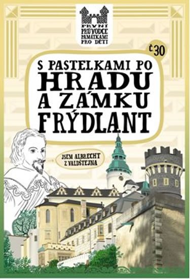 Chupíková Eva: S pastelkami po hradu a zámku Frýdlant