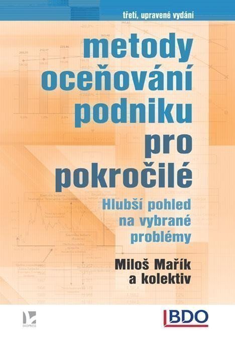 Mařík Miloš: Metody oceňování podniku pro pokročilé - Hlubší pohled na vybrané problémy