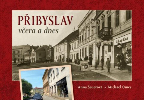 Šauerová Anna: Přibyslav včera a dnes