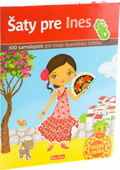 Camel Julie: Šaty pre Ines – Kniha samolepiek:300 samolepiek pre tvoje španielske bábiky