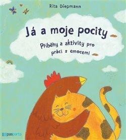 Diepmann Rita: Já a moje pocity - Příběhy a aktivity pro práci s emocemi