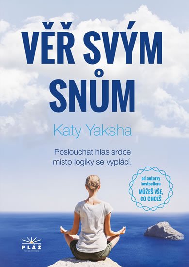 Yaksha Katy: Věř svým snům - Poslouchat hlas srdce místo logiky se vyplácí Yaksha Katy: Věř svým snům - Poslouchat hlas srdce místo logiky se vyplácí