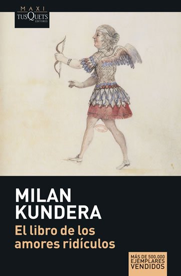 Kundera Milan: El Libro de los Amores Ridiculos