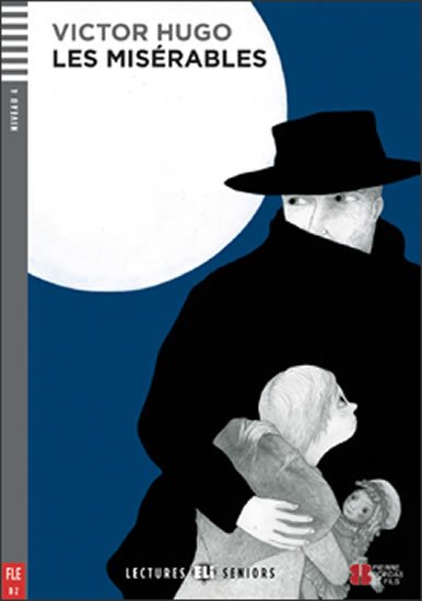 Hugo Victor: Lectures ELI Seniors 4/B2: Les Misérables+CD