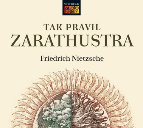 Nietzsche Friedrich: Tak pravil Zarathustra (audiokniha)