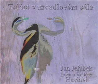 Jeřábek Jan: CD Tuláci v zrcadlovém sále